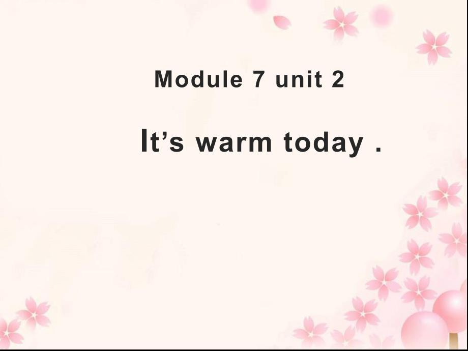 三年级英语下册课件Module7Unit2Itswarmtoday60外研版三起_第1页