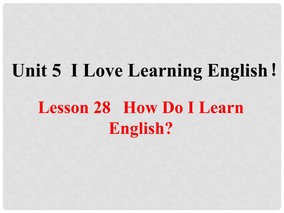 七年级英语下册 Unit 5 I Love Learning English Lesson 28 How Do I Learn English教学课件 （新版）冀教版_第2页