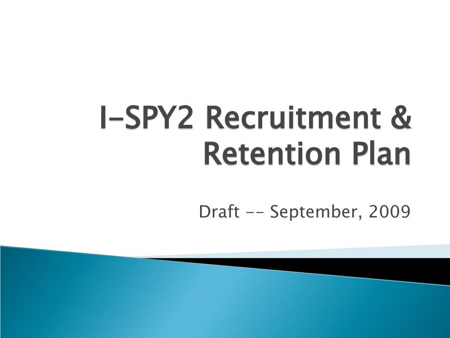 ISPY2 Recruitment &amp; Retention PlanPlanplanam_第1页