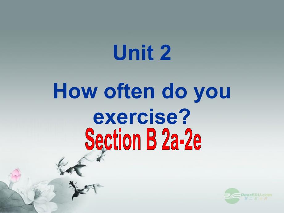 八年级英语上册Unit2HowoftendoyouexerciseSectionB2a2e课件新版人教新目标版_第1页