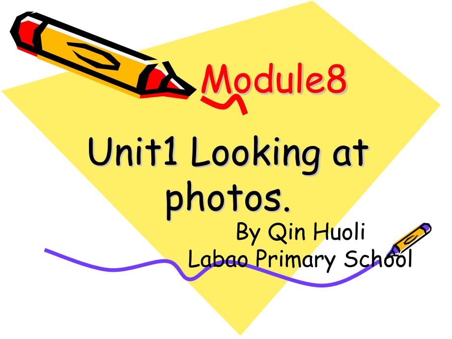 覃活利Module8Unit1Lookingatphotos_第1页