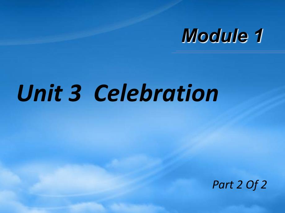 广东省高三英语第一轮总复习Module1Unit3Celebration2课件北师大新课标_第1页