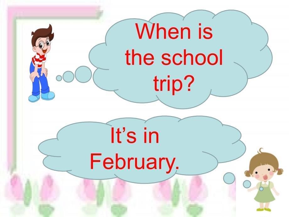 五年级英语下册Unit3MyschoolcalendarPartAWhenistheschooltrip课件人教PEP版_第5页