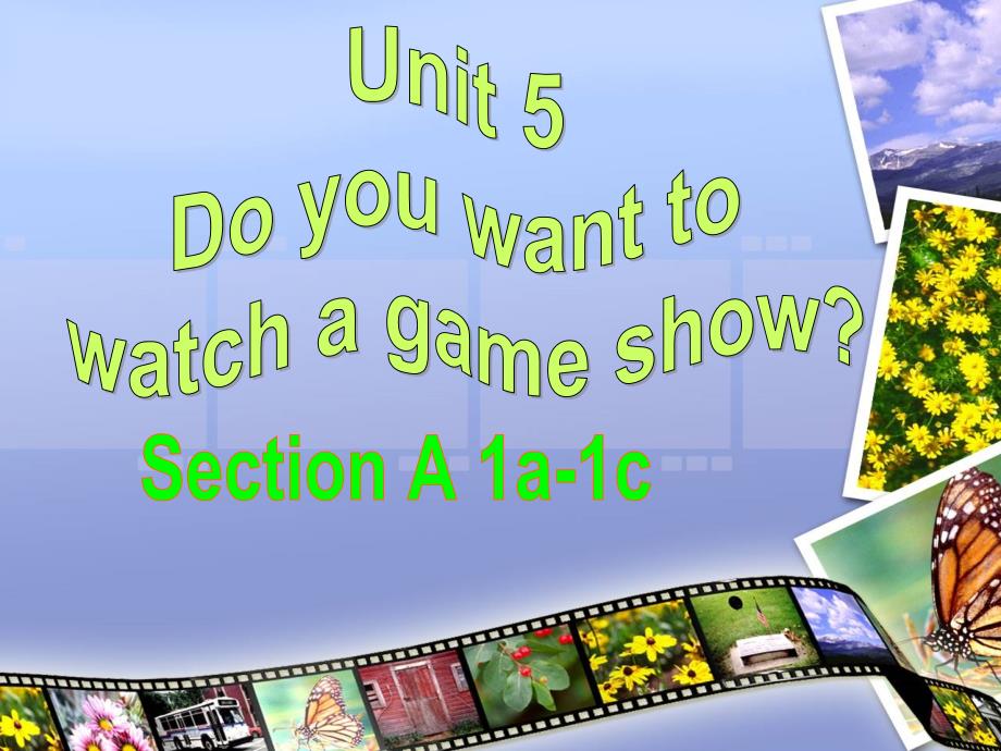 八年级上册+Unit5+Do+you+want+to+watch+a+game+show%3f+period1+1_第1页