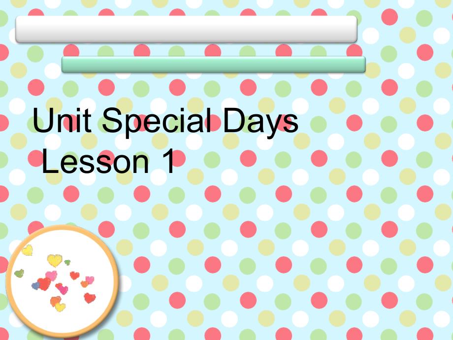 小学人教英语上下册Unit2SpecialDaysLesson1课件2公开课教案教学设_第1页