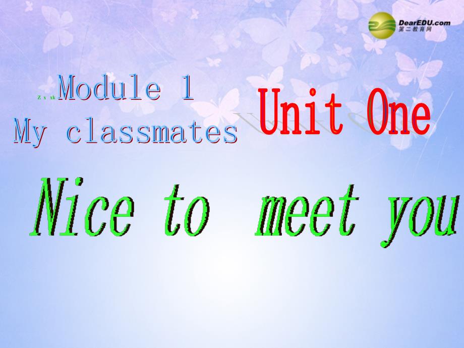 Module1MyclassmatesUnit1Nicetomeetyou课件（新版）外研版_第1页