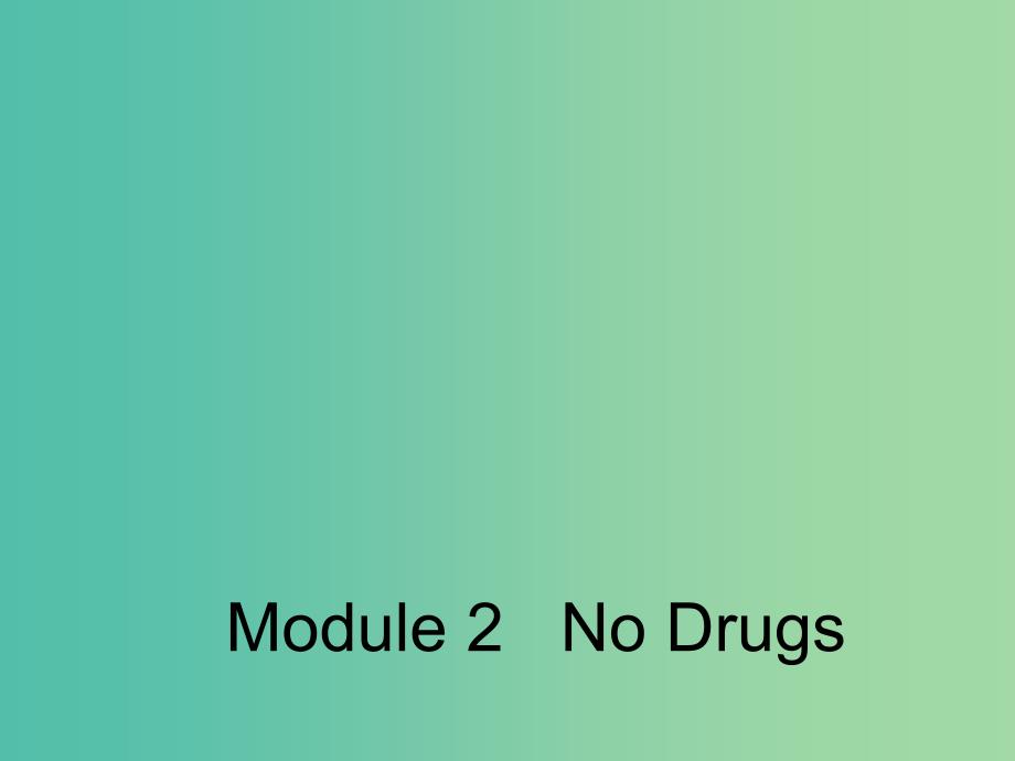 高中英语 Module 2 No DrugsSection Two Grammar 2课件 外研版必修2.ppt_第1页