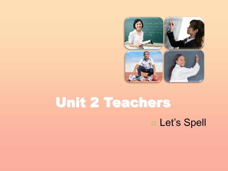 2019五年级英语上册Unit2TeachersLet’sSpell课件人教新起点.ppt_第1页