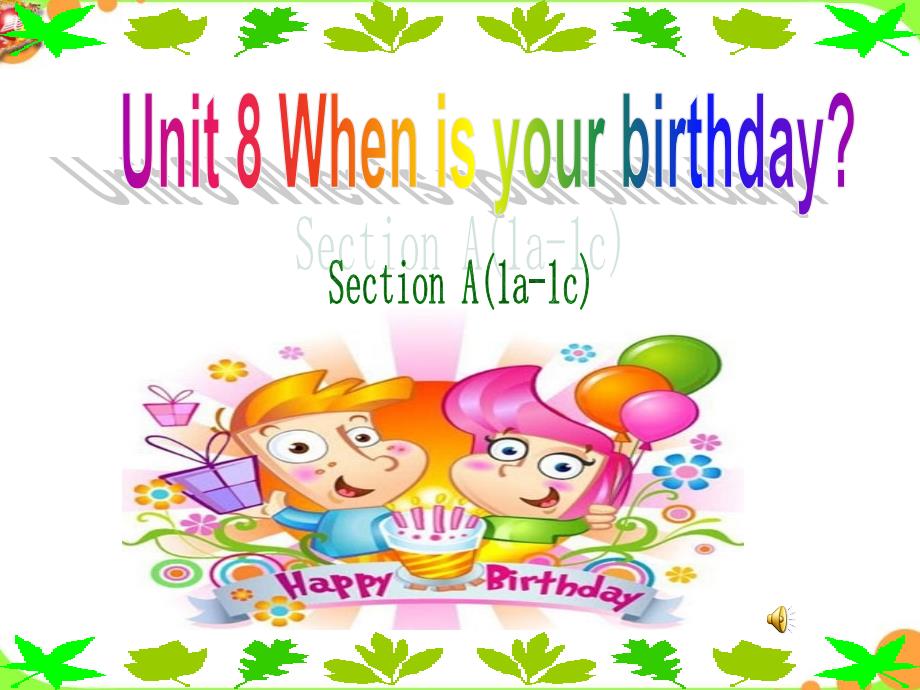 新版新目标英语七年级Unit8WhenisyourbirthdaySectionA1a2e_第1页