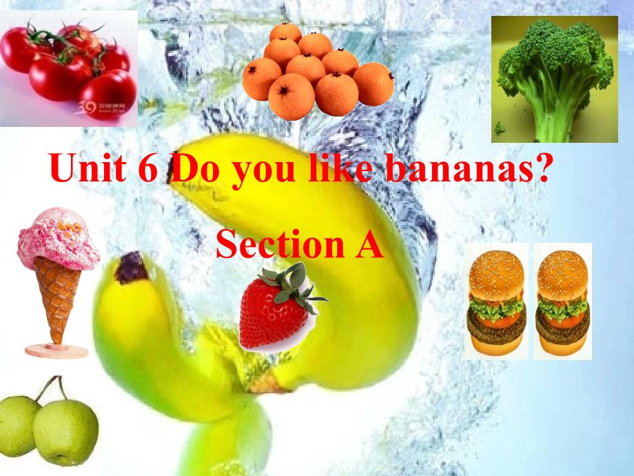 七上Unit6DoyoulikebananasSectionA课件_第1页