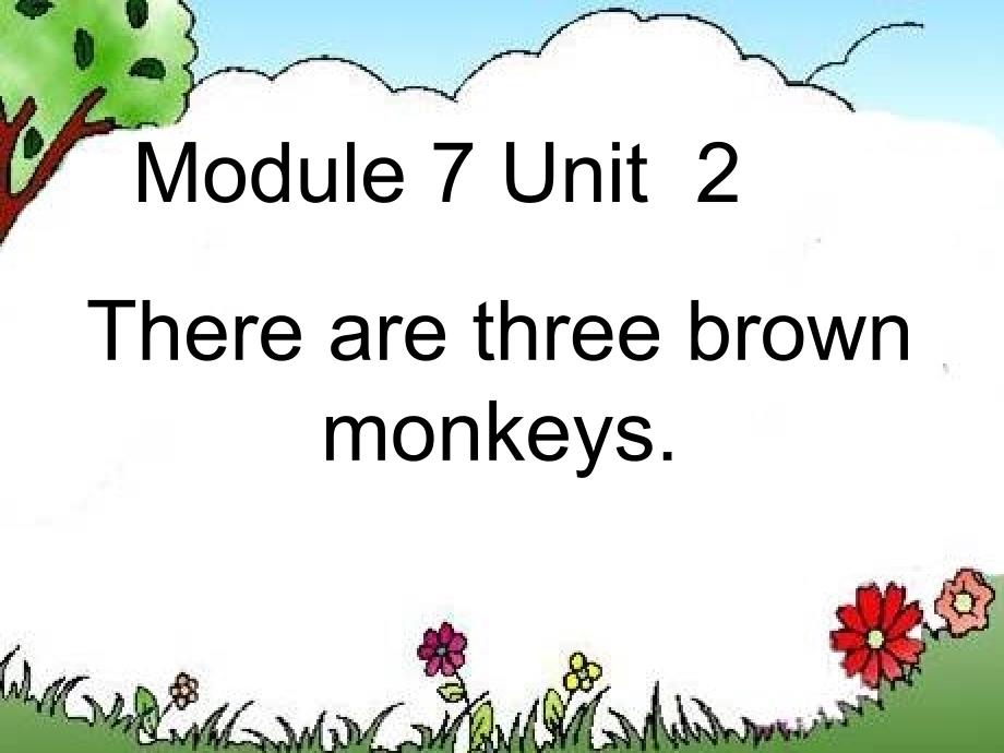 一年级英语下册Module7unit2-There-are-three-brown-monkeys-ppt课件3外研版一起_第1页