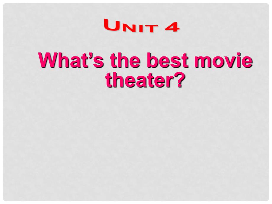 陕西省汉中市佛坪县初级中学八年级英语上册 Unit 4 What’s the best movie theater课件 （新版）人教新目标版_第1页