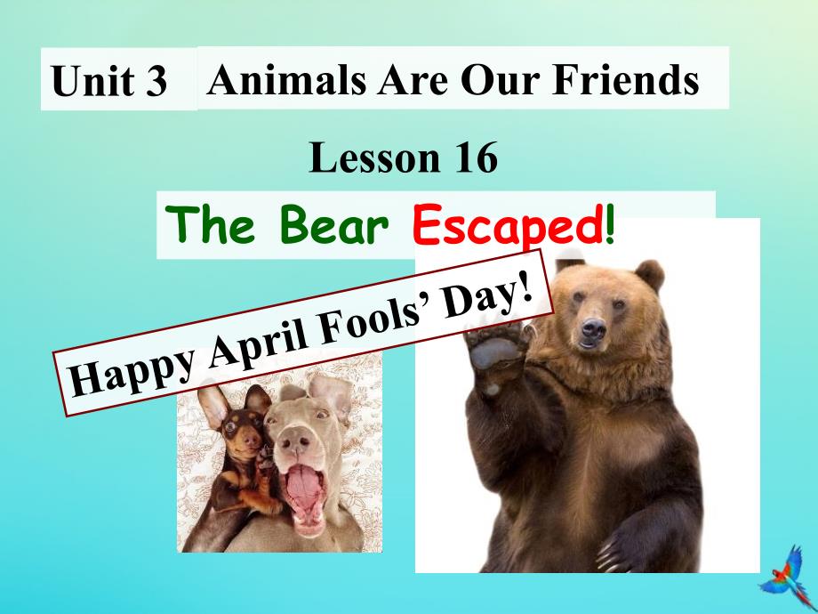 八年级英语下册Unit3AnimalsareourFriendsLesson16ThePearEscaped参考课件新版冀教版_第1页