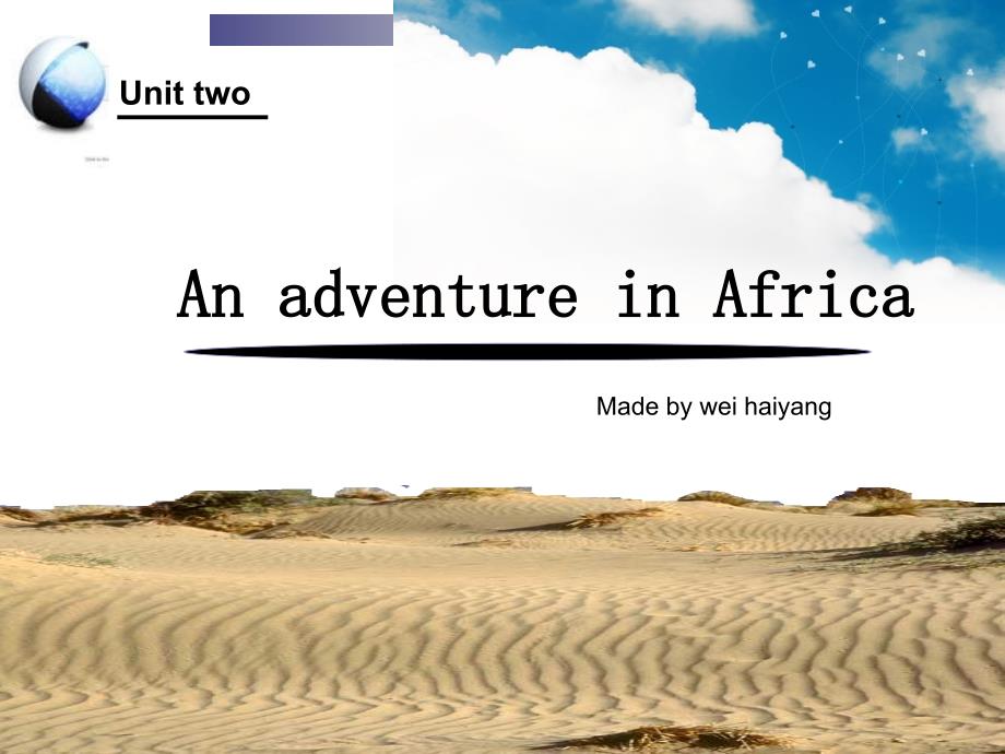 Unit2AnadventureinAfrica优质课比赛课件_第1页