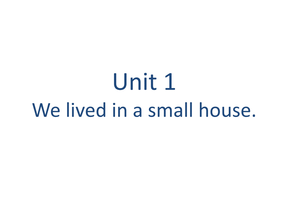 优选五年级下册英语课件Module1Unit1Welivedinasmallhouse外研版_第1页