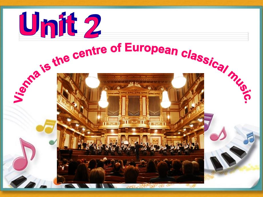 Unit2ViennaisthecentreofEuropeanclassicalmusic_第3页