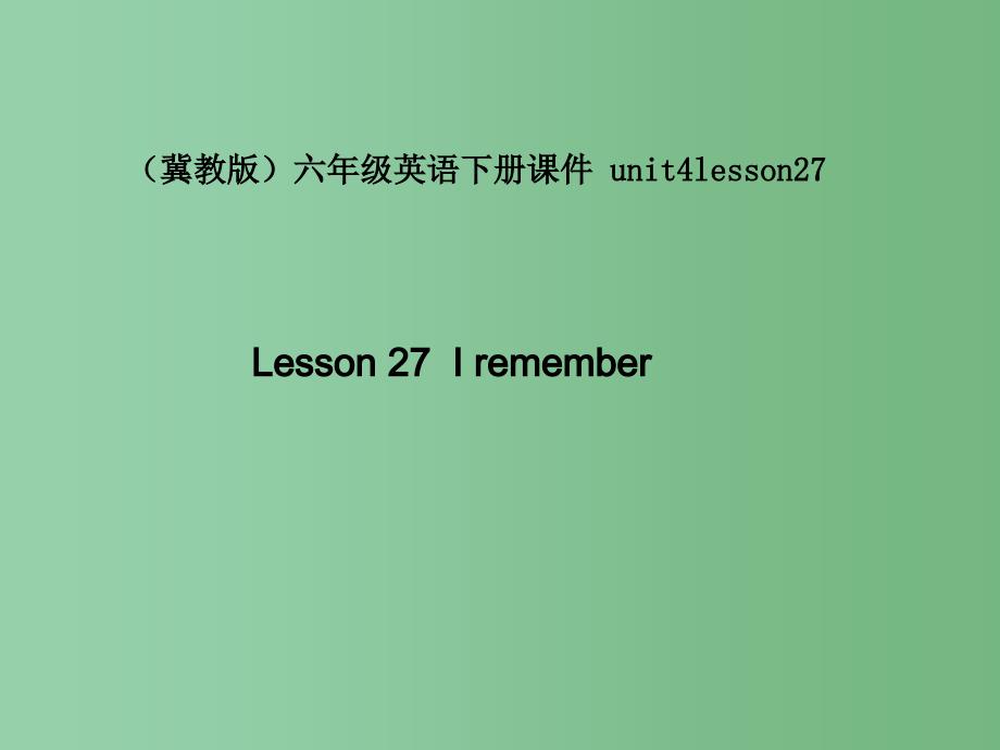 六年级英语下册unit4lesson272课件冀教版_第1页