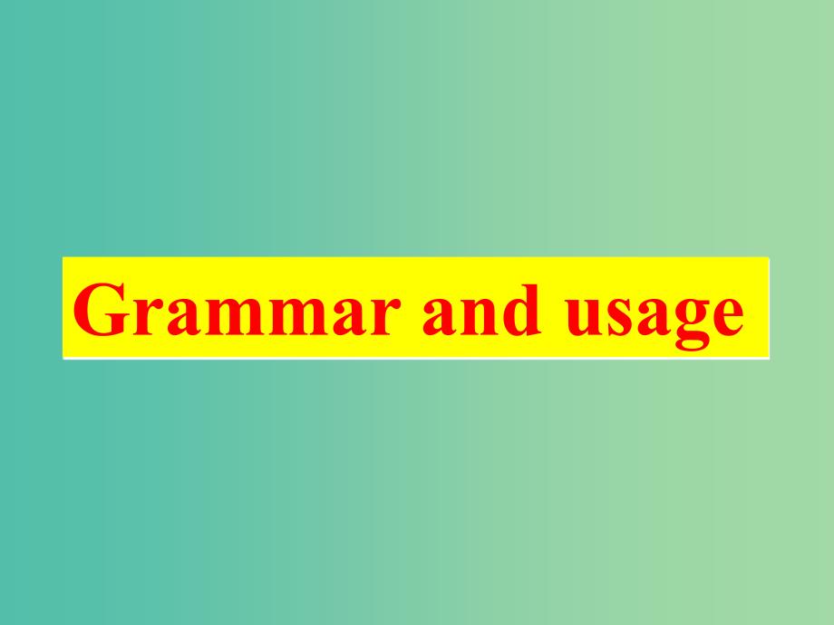 高中英语 Unit2 Getting a job Grammar and usage课件 牛津译林版选修11.ppt_第2页