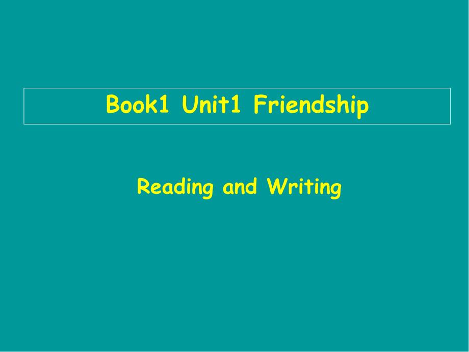 人教版高中英语必修一Unit1-Friendship-Reading-and-Writing-ppt课件_第1页