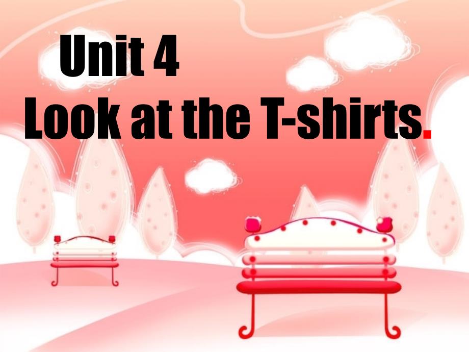 三年级下册英语课件Unit4LookattheTshirts湘少版_第1页