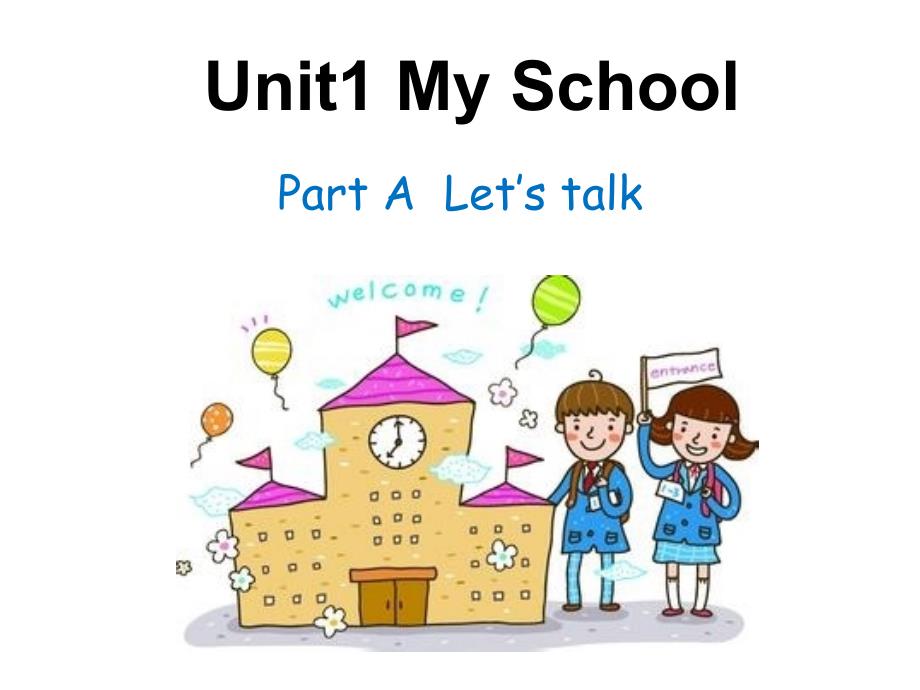 新版小学英语四下Unit1myschoolPartALet27stalk_第1页