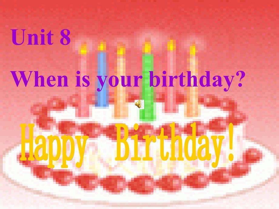 英语：Unit_8_When_is_your_birthday课件(人教新目标七年级上)_第1页