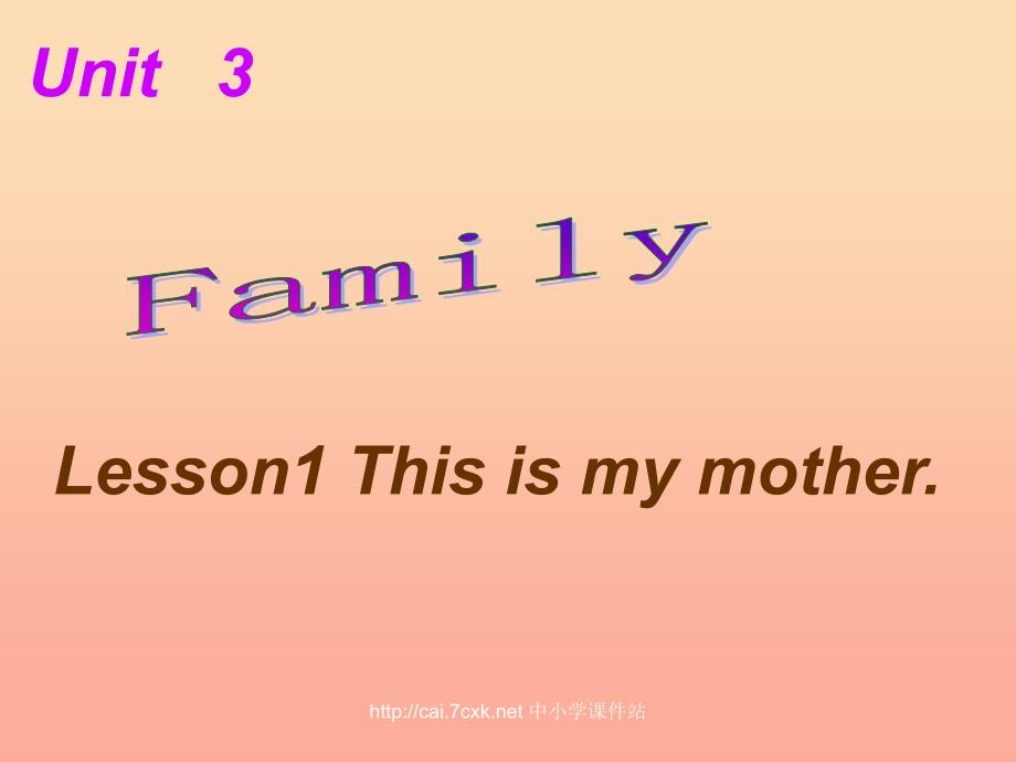 三年级英语上册Unit3Lesson1ThisIsMyMother课件鲁科版_第1页