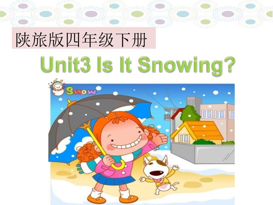 四年级下册英语课件Unit3IsItSnowing陕旅版_第1页