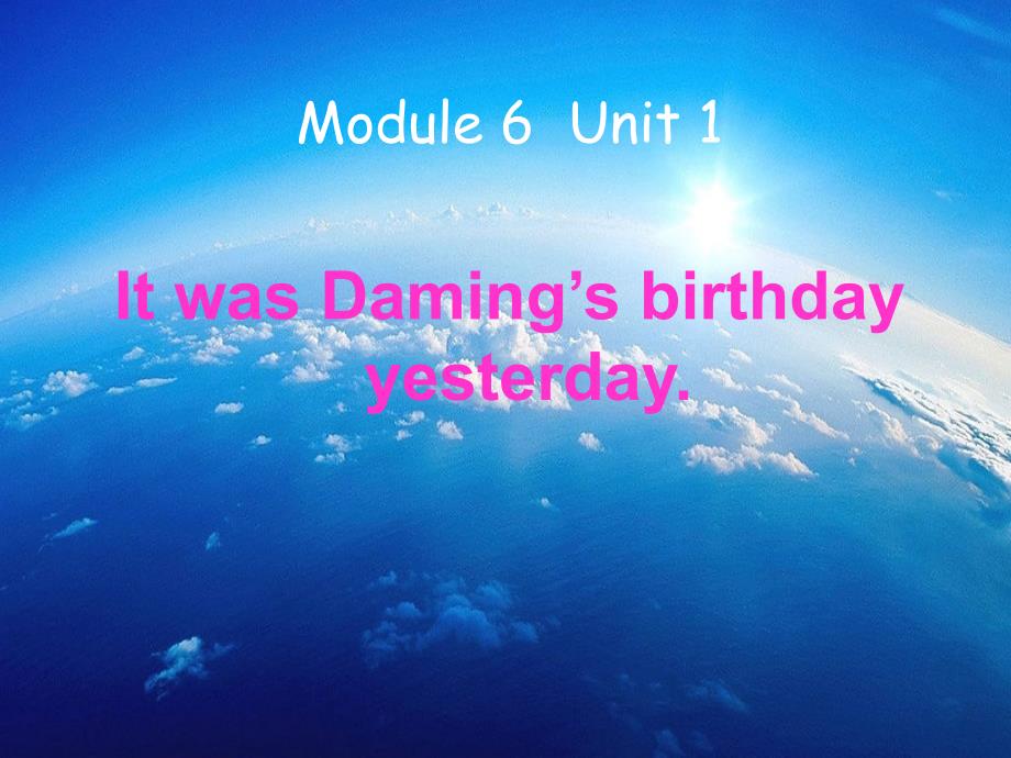 2022六年级英语下册Module6Unit1ItwasDamingsbirthdayyesterday课件5新版外研版_第2页