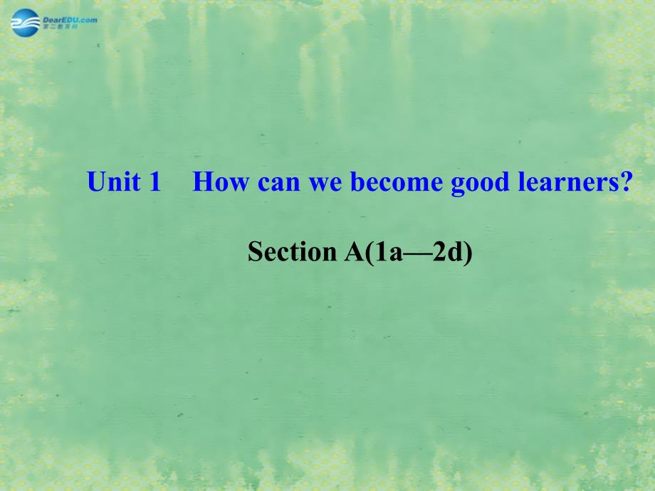 九年级英语全册 Unit 1 How can we become good learners？Section A（1a-2d） 课件_第1页