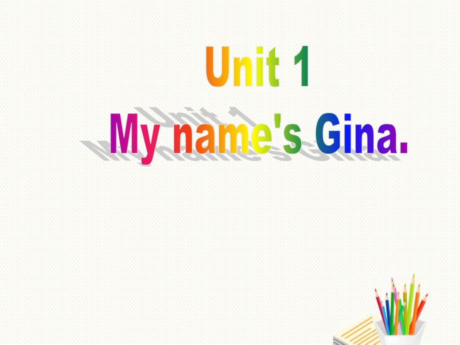 七年级英语上册Unit1MynameisGinaSectionB2人教版.ppt_第1页