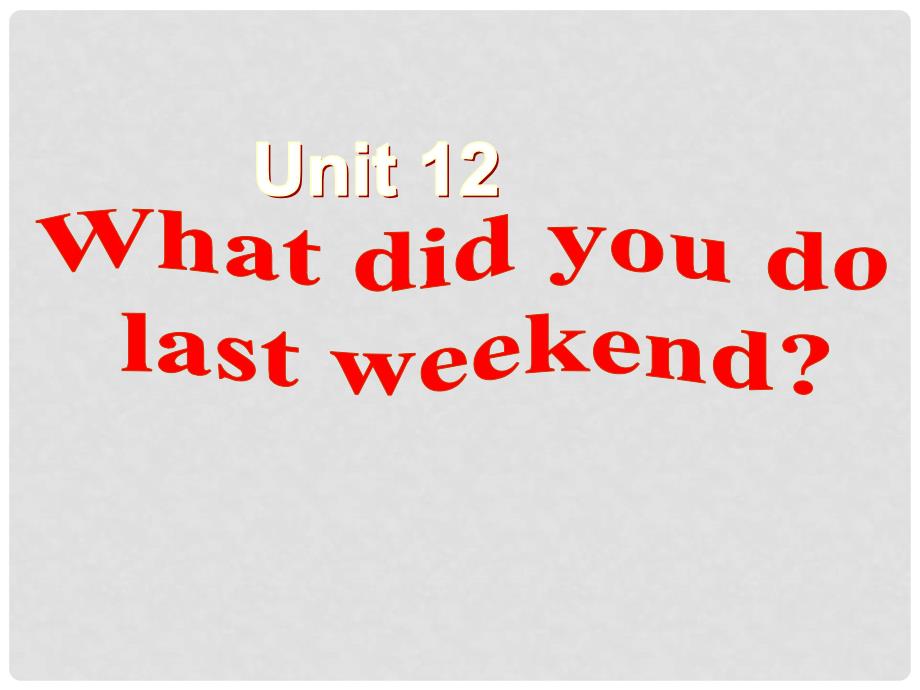 浙江省杭州市三墩中学七年级英语下册《Unit 12 What did you do last weekend》课件 （新版）人教新目标版_第1页