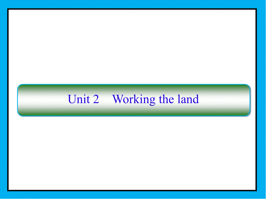 42Unit2Workingtheland137张PPT_第1页