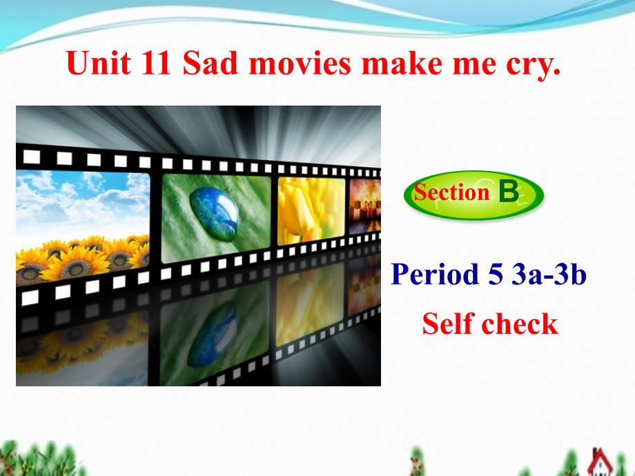 Unit11Sadmoviesmakemecry.SectionB3a3bSelfcheck_第1页