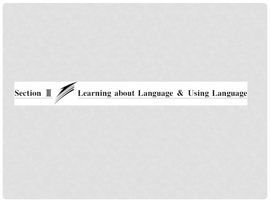 高中英语 Unit3 Section Ⅲ Learning about Language &amp; Using Language课件 新人教版选修7_第3页