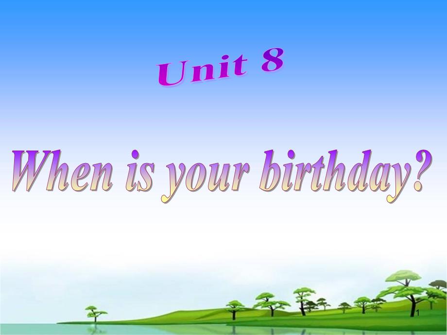 Unit8 When is your birthday Section Bppt课件_第1页