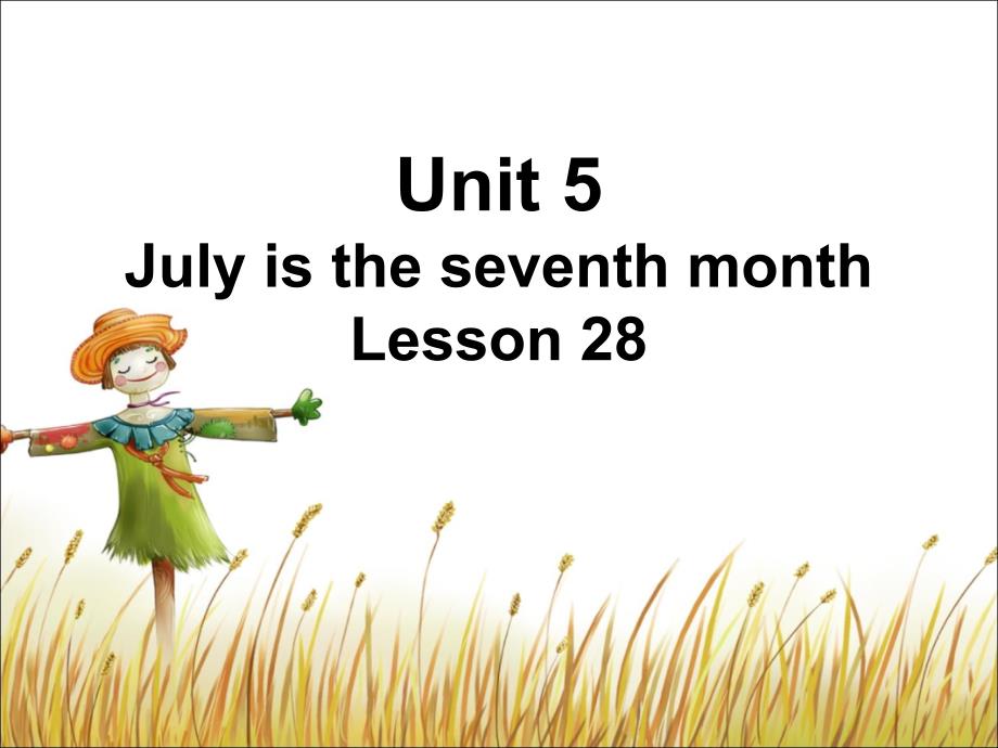 六年级上册英语课件Unit5JulyistheseventhmonthLesson283人教精通_第1页