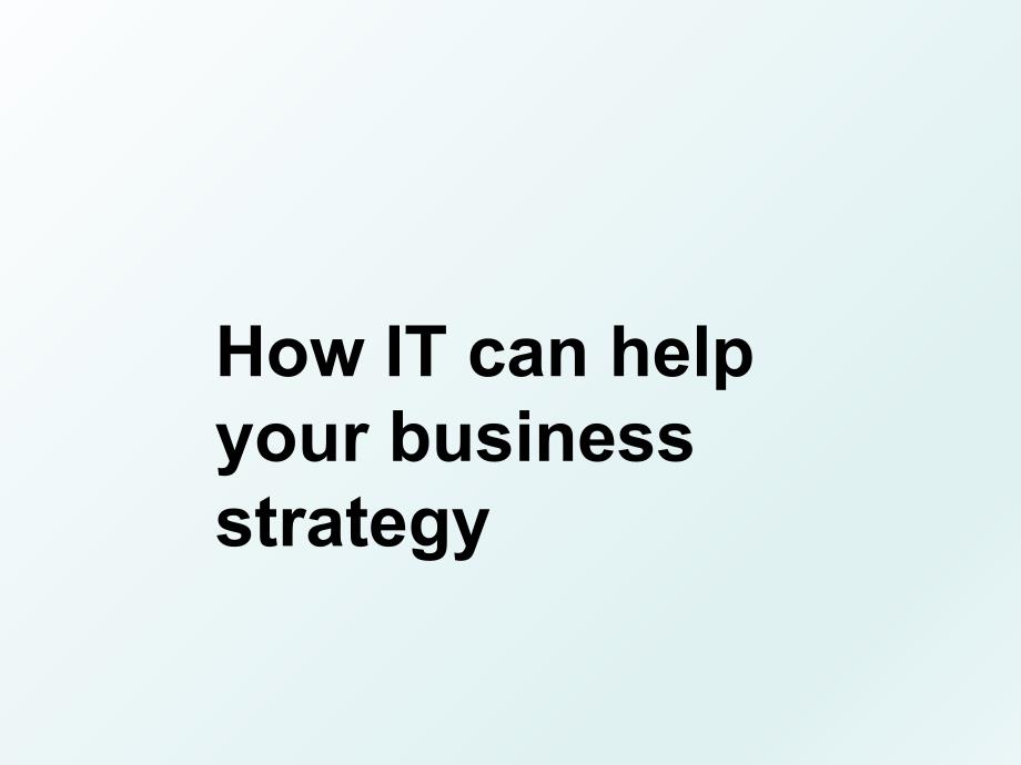 HowITcanhelpyourbusinessstrategy_第1页