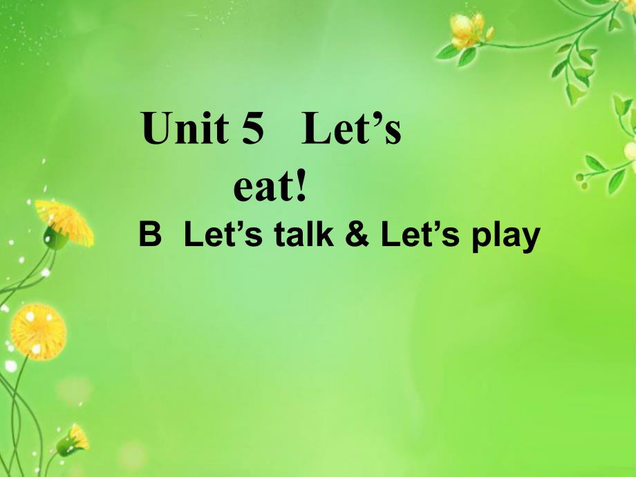 新PEP三年级上Unit5let’seat(第四课时)课件_第1页