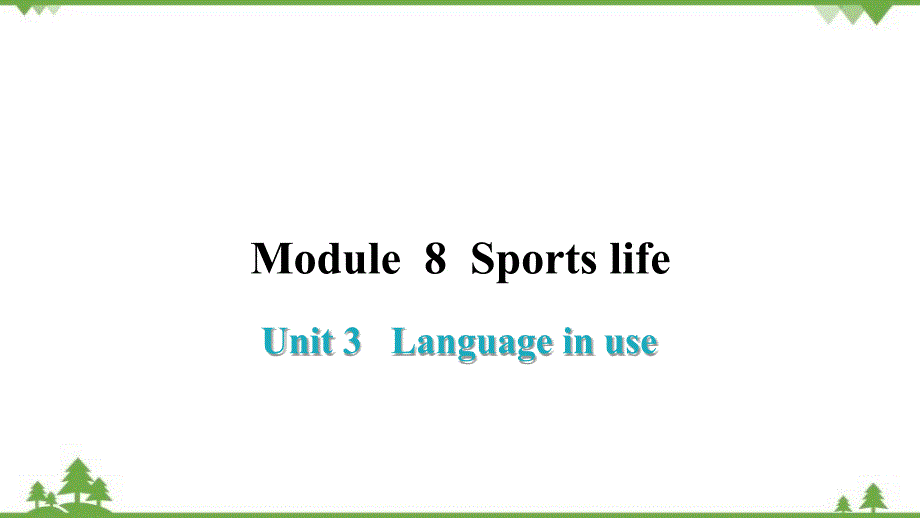 Module 8 Sports life Unit 3 Language in use习题课件(共37张PPT)_第1页