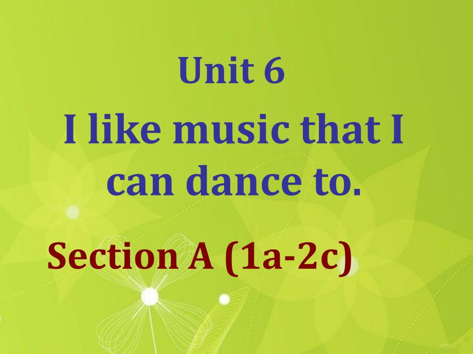 新目标英语九年级英语上册Unit6 I like music that I can dance to课件_第1页