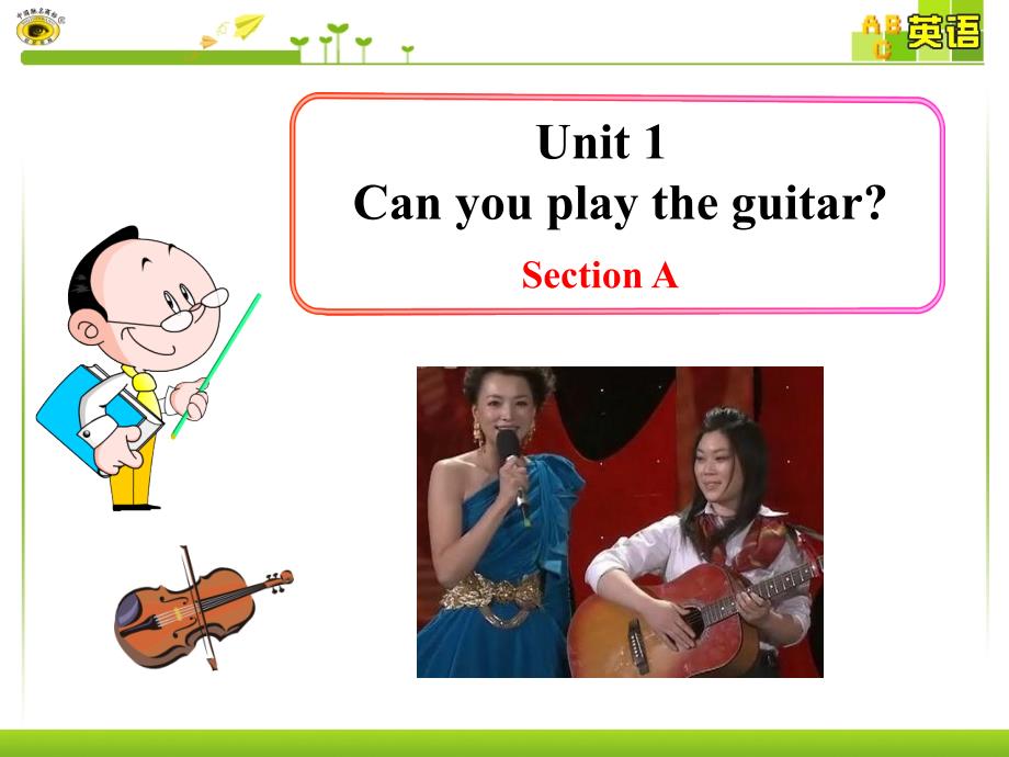 七年级下Unit1CanyouplaytheguitarUnit1SectionA_第1页