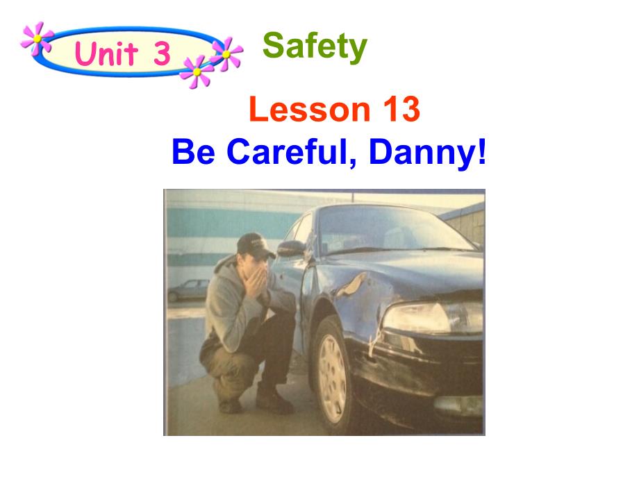 Unit3SafetyLesson13BeCarefulDanny共20张PPT_第1页