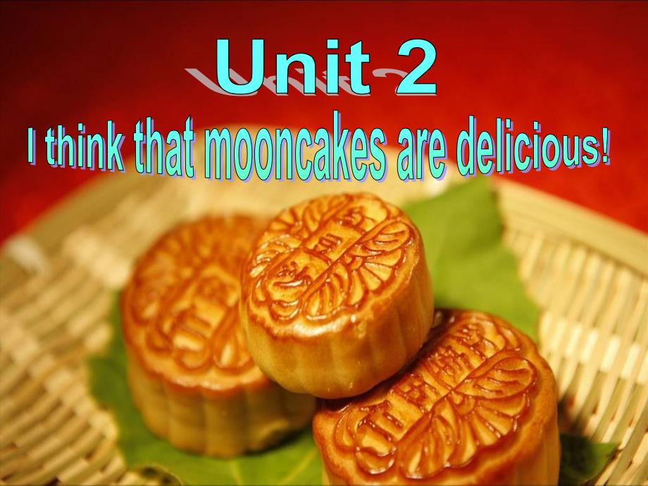 九年级Unit2Ithinkthatmooncakesaredelicious.(Writing_第1页