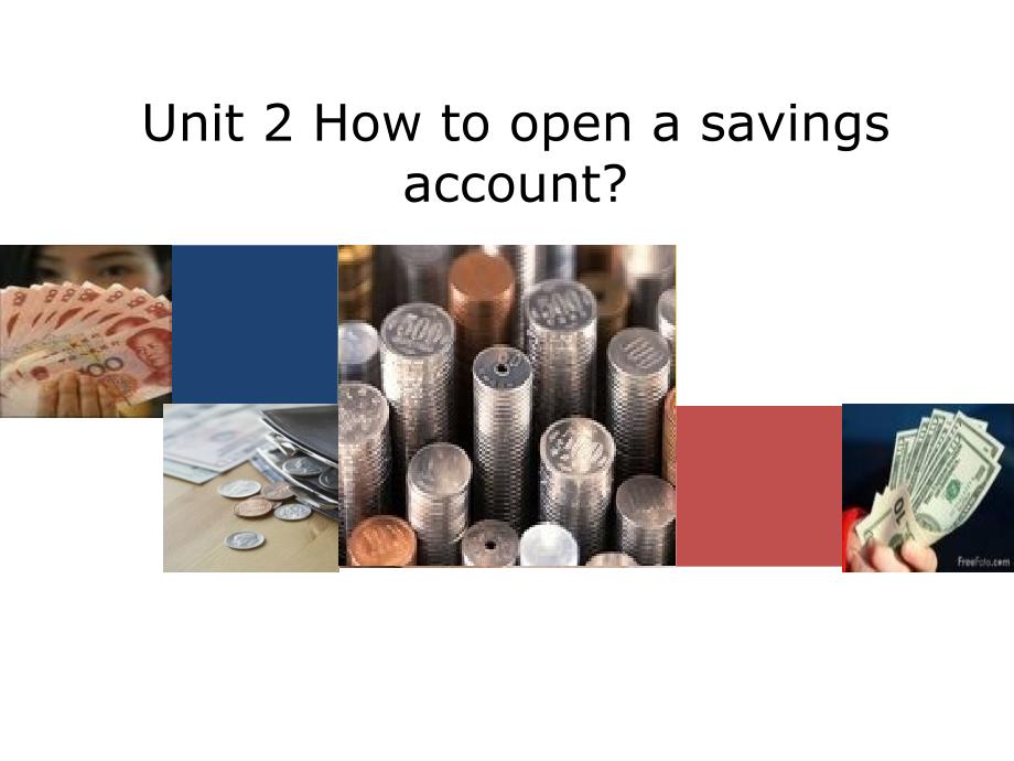 高教版中职英语基础模块 第3册Unit 2How to open a savings accountppt课件1_第1页