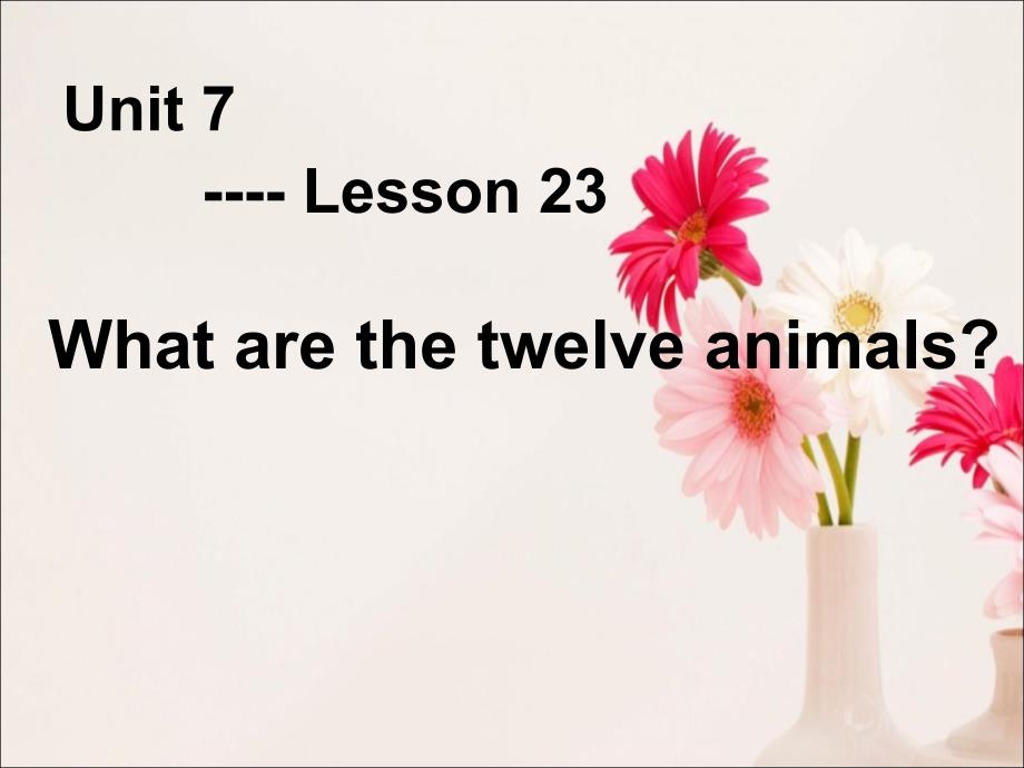 《unit　seven　　what　are　the　twelve　animals？　课件》小学英语北京课标版一年级起点六年级上册课件19193.ppt_第2页