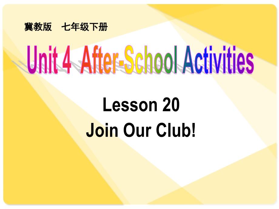 英语（冀教版）七年级下册：unit4afterschoolactivities-joinourclub(共23张)_第4页