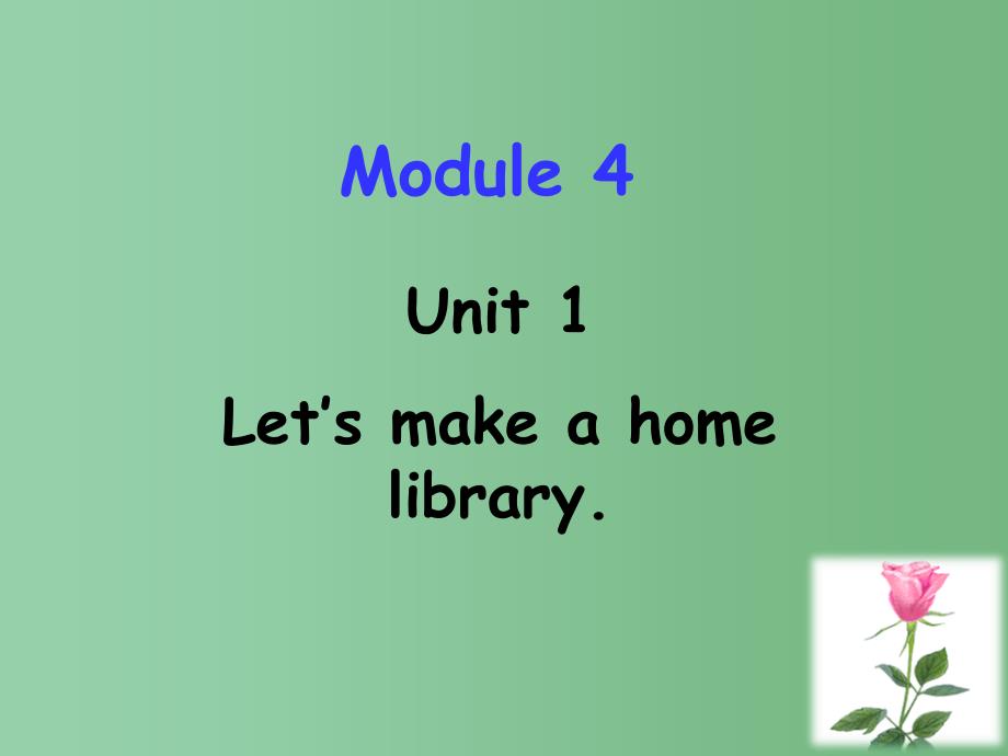 五年级英语下册Module4Unit1Letsmakeahomelibrary课件7新版外研版三起_第1页