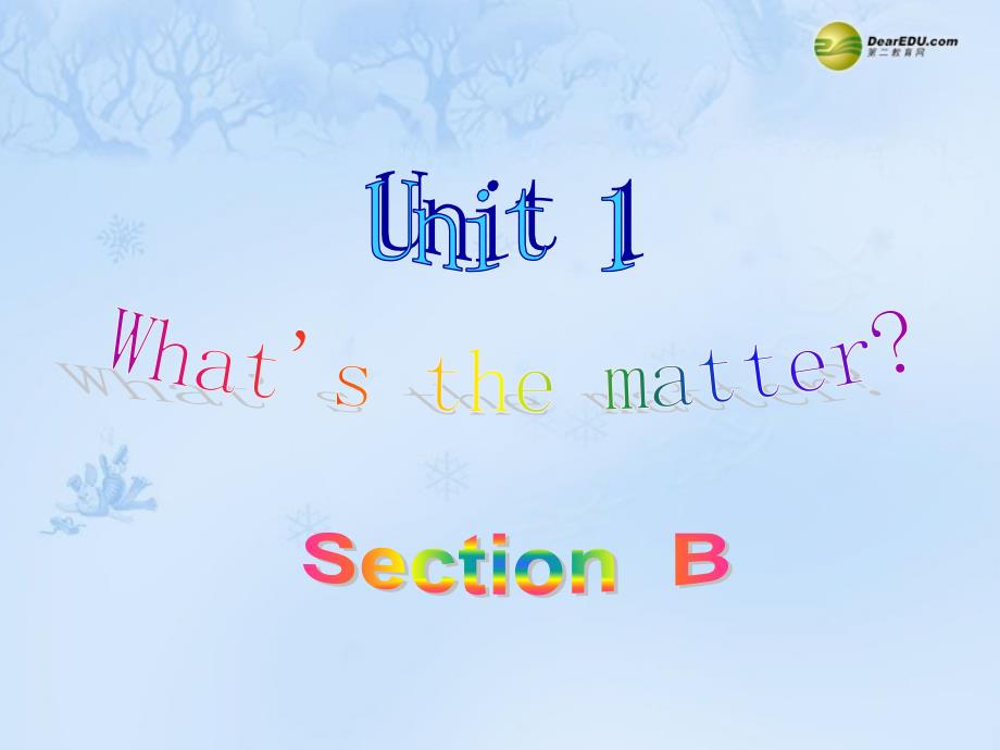 八年级英语下册Unit1 What39;s the matter Section B课件 新版人教新目标版_第1页