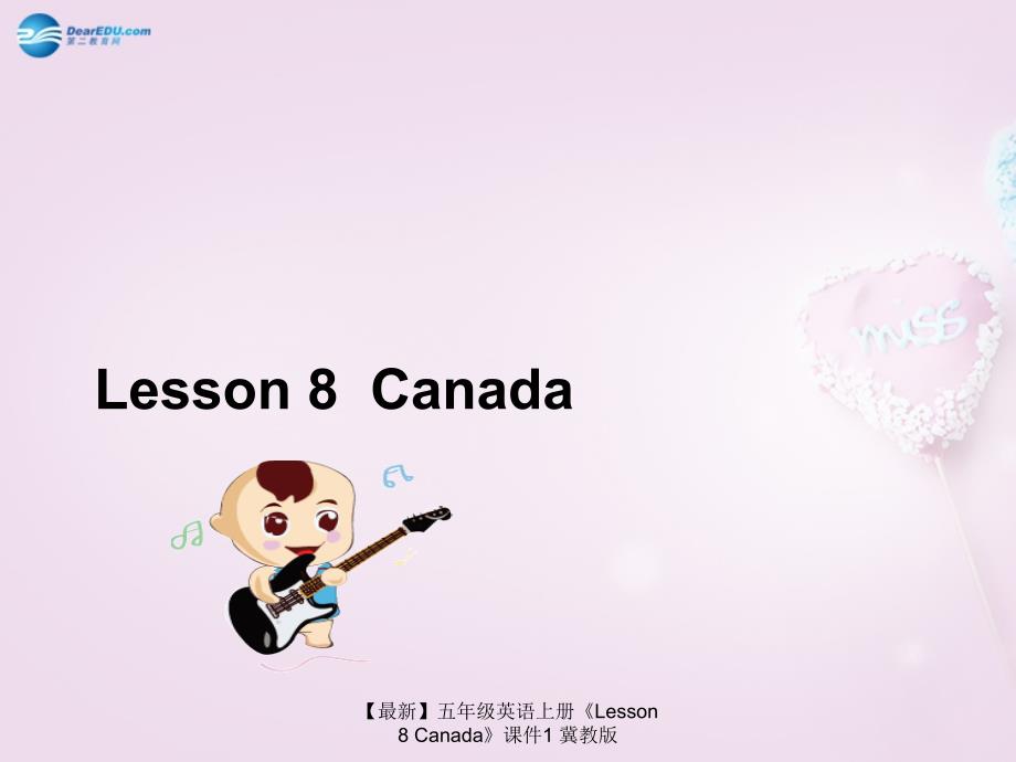 最新五年级英语上册Lesson8Canada课件1冀教版_第1页